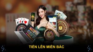 Tiến Lên Miền Bắc - Luật, Kinh Nghiệm Và Phân Tích Từ 789WIN